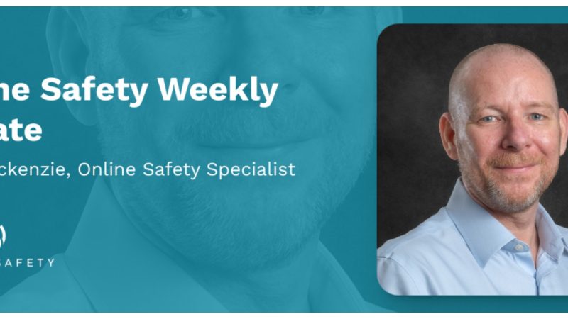 Alan Mackenzie Online Safety Weekly Update